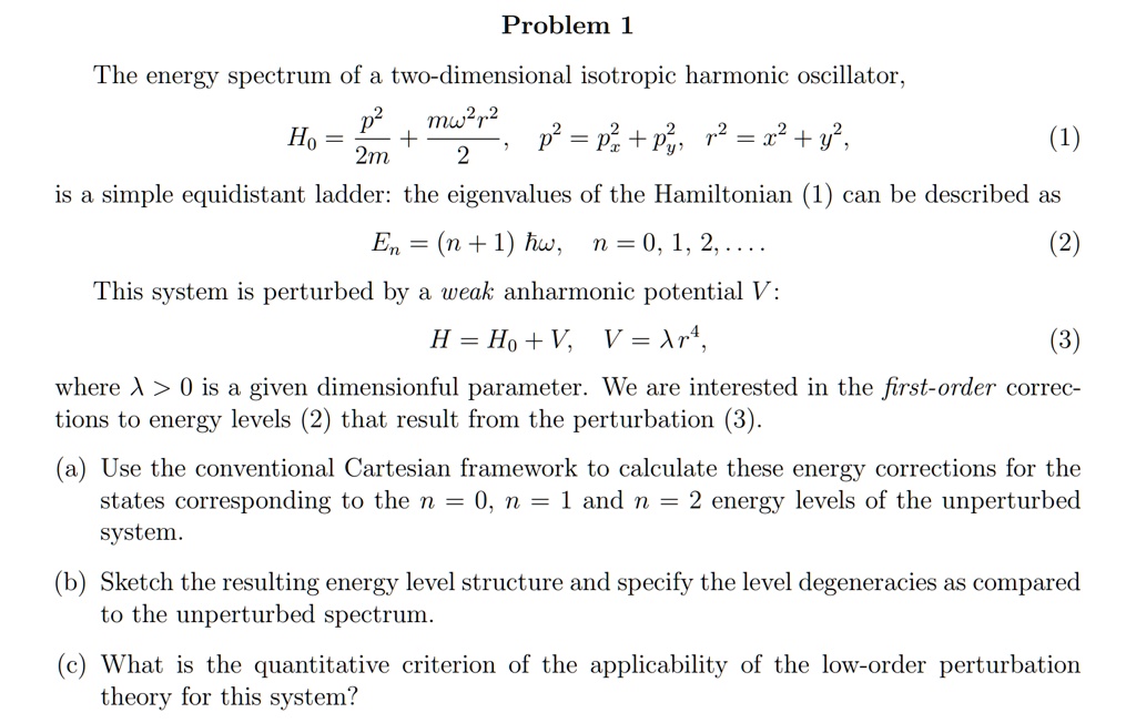 Problem 1 The energy spectrum of a two-dimensional isotropic harmonic ...