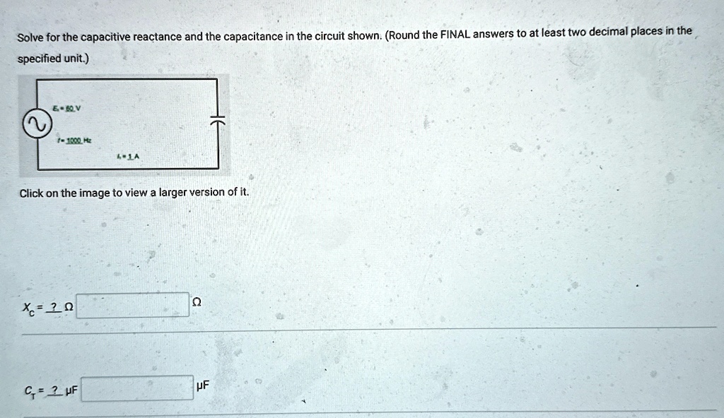 solve for the capacitive reactance and the capacitance in the circuit ...