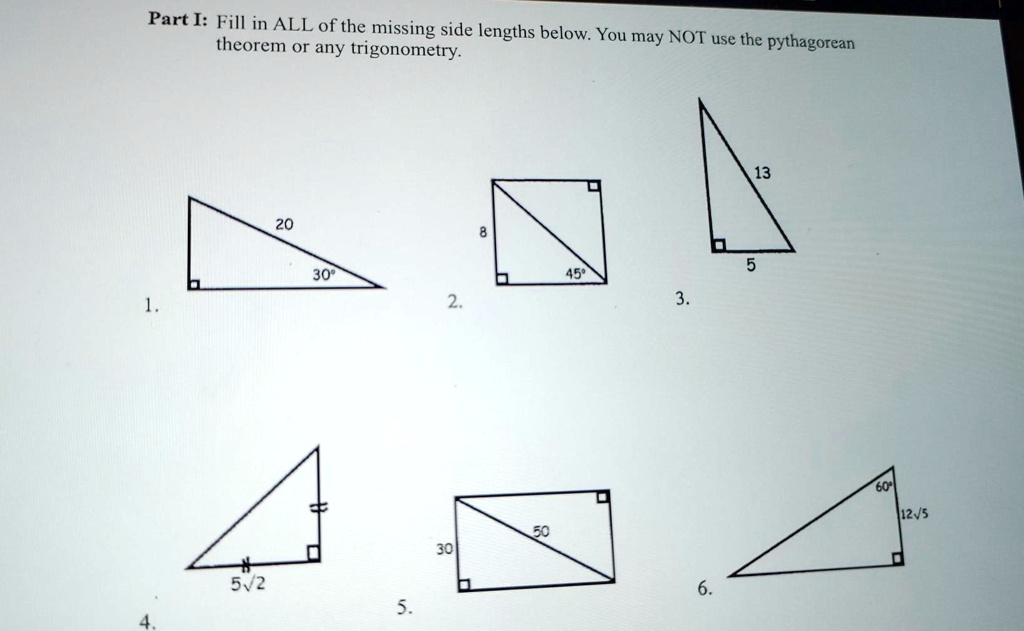 Part I: Fill in ALL of the missing side lengths below. You...