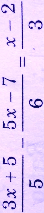 (2 - x)/(3) = (7 - 5x)/(6) - (5 + 3x)/(5)