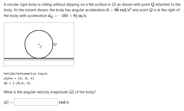 SOLVED: A circular rigid body is rolling without slipping on a flat ...