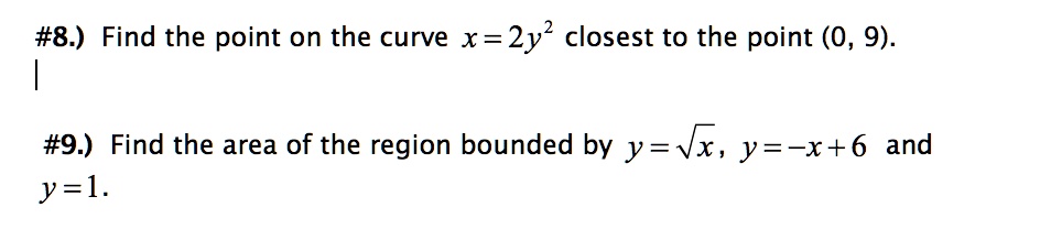 #8.) Find the point on the curve X= 2y2 closest to th… - SolvedLib