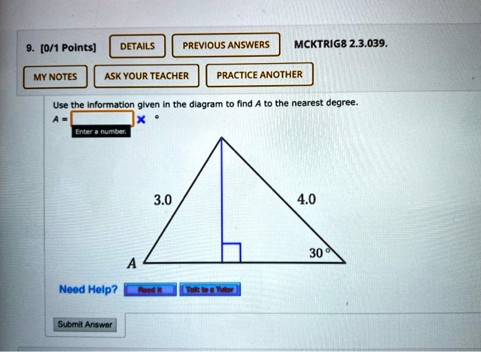 Use the information given in the diagram to find A to the nearest degree.
A = 
3.0
4.0
30°