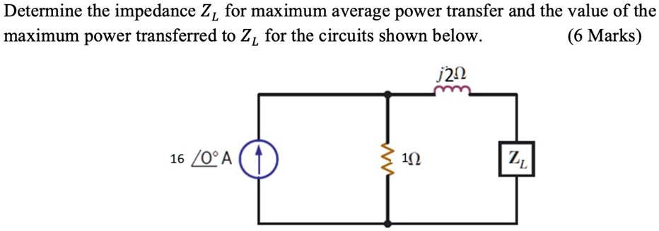 Determine the impedance ZL for maximum average power transfer and the ...