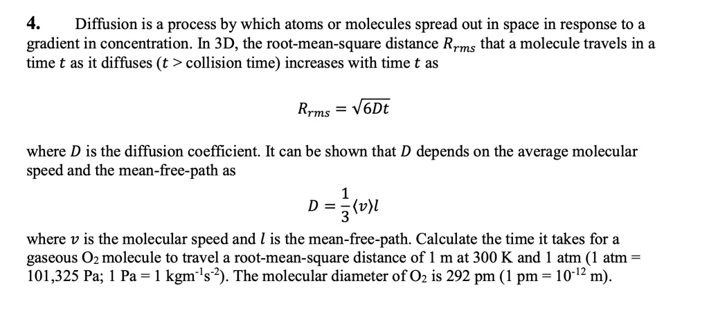 4 diffusion is a process by which atoms o molecules spread out in space ...