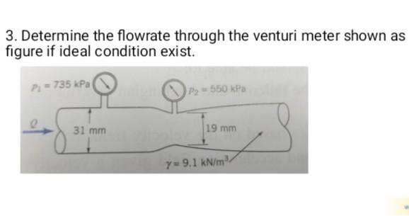 3 determine the flowrate through the venturi meter shown as figure if ...