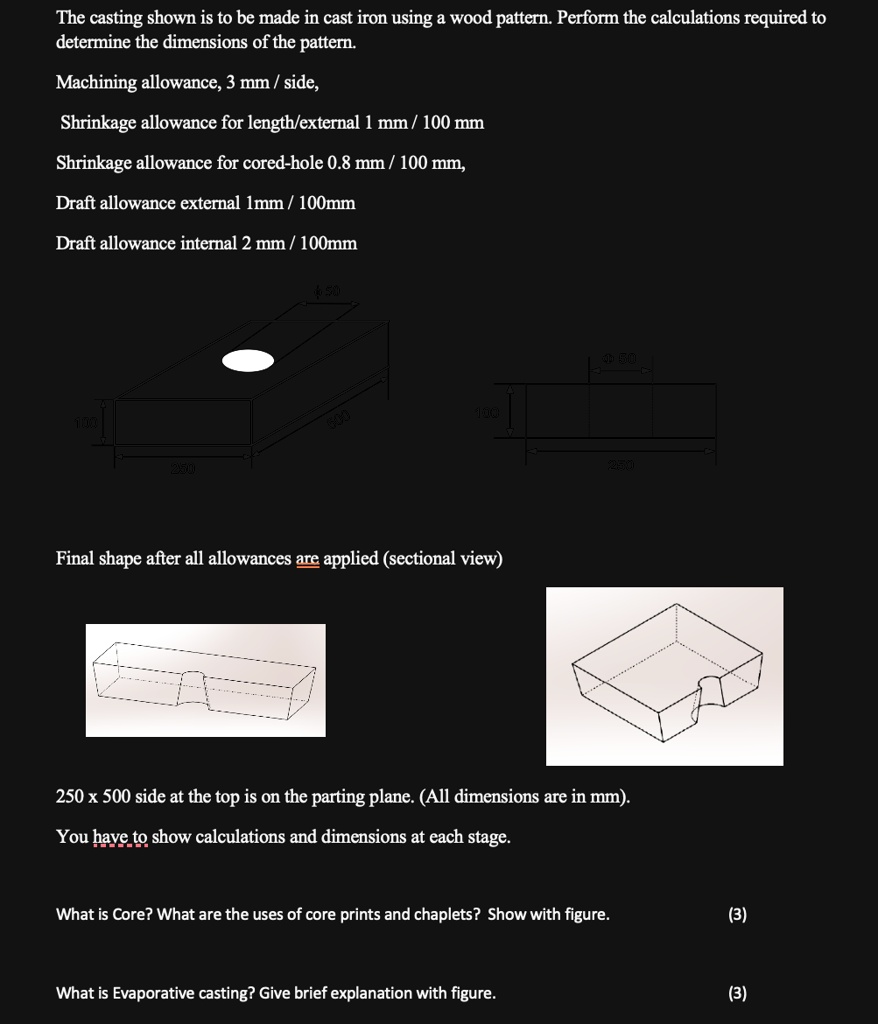 SOLVED The casting shown is to be made in cast iron using a wood