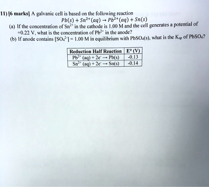 SOLVED 11) [6 marks] A galvanic cell is based on the following