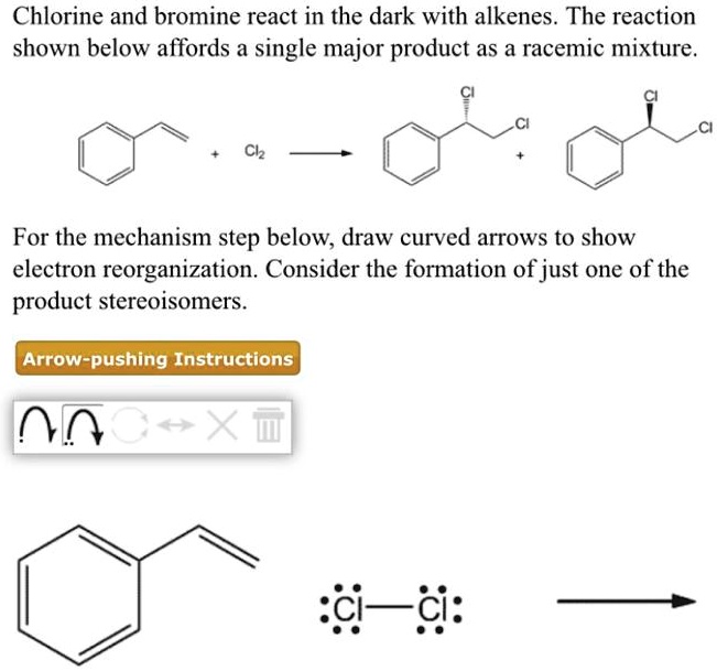 Chlorine and bromine react in the dark with alkenes. … SolvedLib