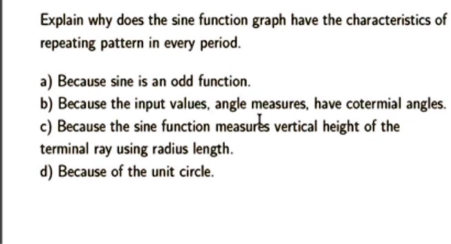 SOLVED:Explain why does the sine function graph have the ...