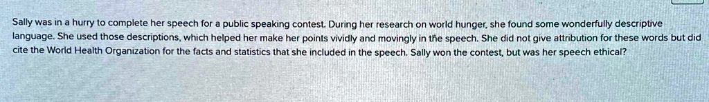 Sally was in a hurry to complete her speech for a public speaking ...