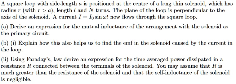 SOLVED: A square loop with side-length a is positioned at the center of ...