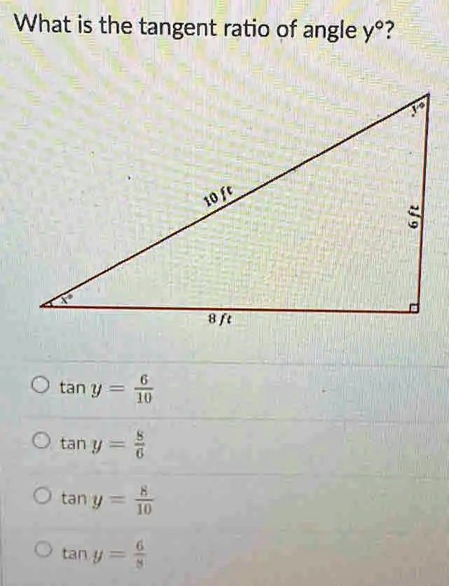 SOLVED: What is the tangent ratio of angle y? tan y = ? tan y = tan y ...