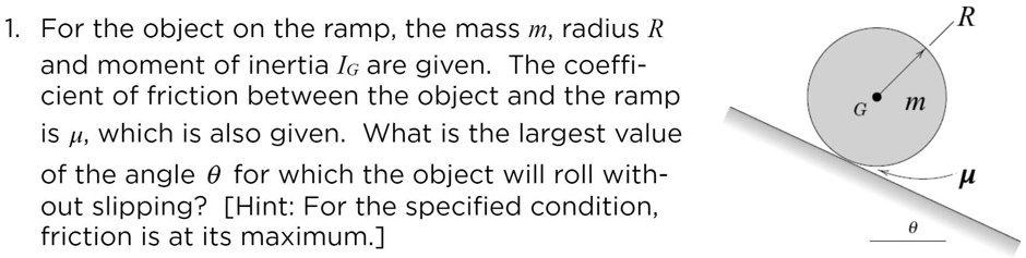 Maximum Ramp Mass 1. For the object on the ramp, the mass m, radius R and moment of ...