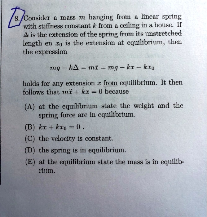 SOLVED: Consider a mass m hanging from a linear spring with stiffness ...