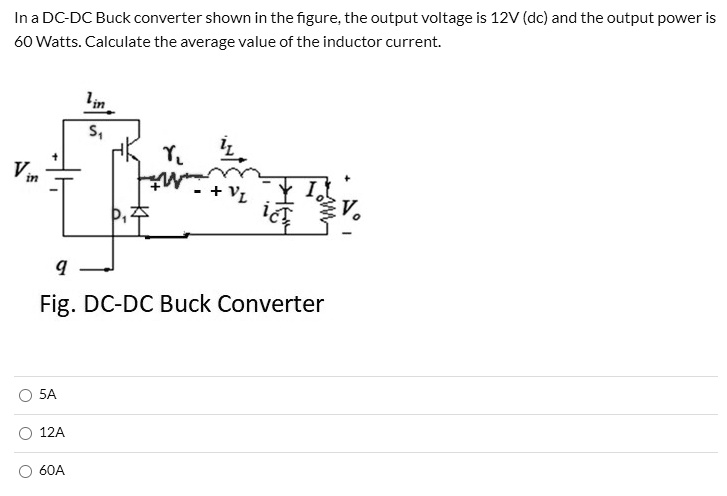 SOLVED: In a DC-DC Buck converter shown in the figure, the output ...