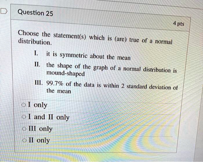 SOLVED: Question 25 4 pts Choose the slatement(s) which is (are ...