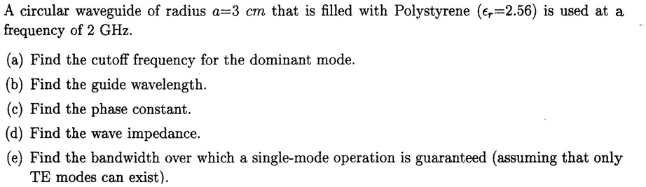 SOLVED: A circular waveguide of radius a=3 cm that is filled with ...