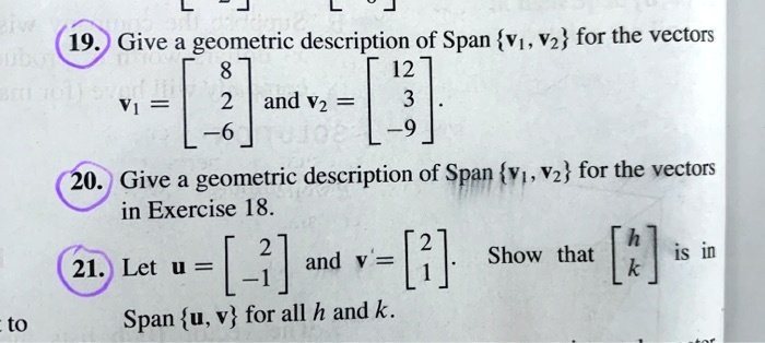 Solved 19 Give A Geometric Description Of Span V Vz For The Vectors 12 And 9 20 Give A 7934