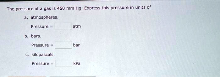 solved-the-pressure-of-a-gas-is-450-mm-hg-express-this-pressure-in