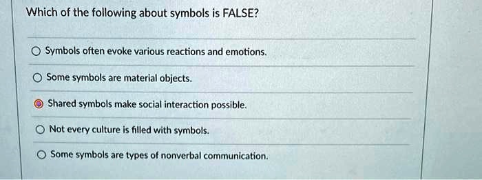 SOLVED: Which of the following statements about symbols is FALSE ...
