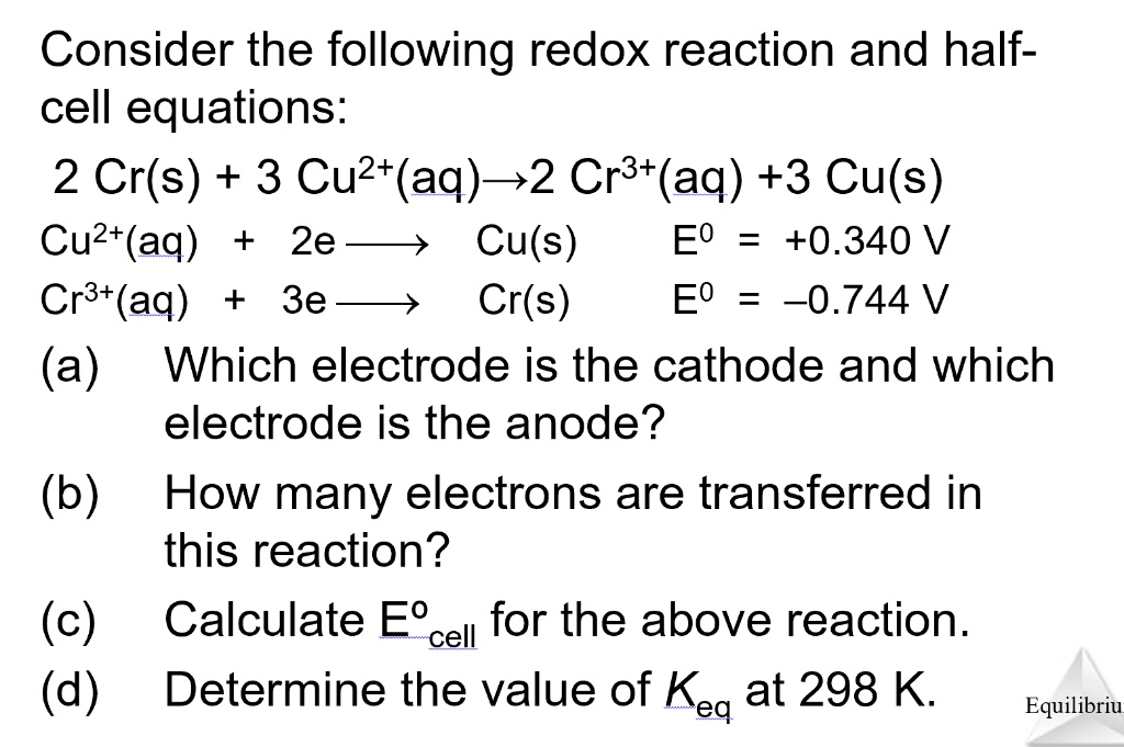 SOLVED Consider the following redox reaction and halfcell equations 2 Cr(s) + 3 Cu2+(aq) > 2