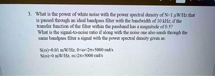 SOLVED: What is the power of white noise with the power spectral ...