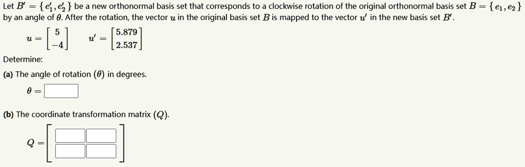 SOLVED: Let B' = el, e, be a new orthonormal basis set that corresponds ...