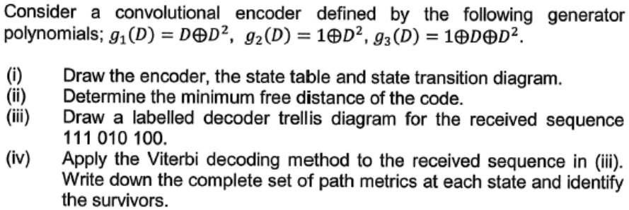 SOLVED: Consider a convolutional encoder defined by the following ...