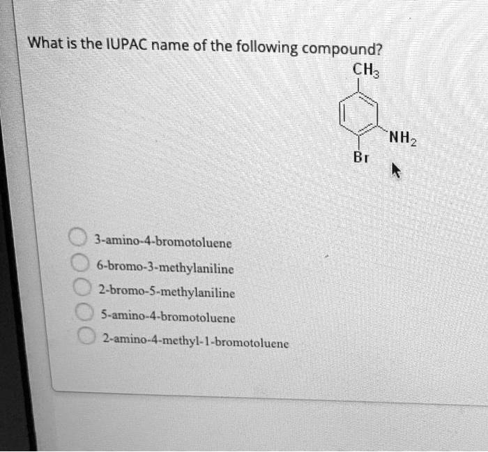 SOLVED: What is the IUPAC name of the following compound? CH3NH2Br 0 3 ...