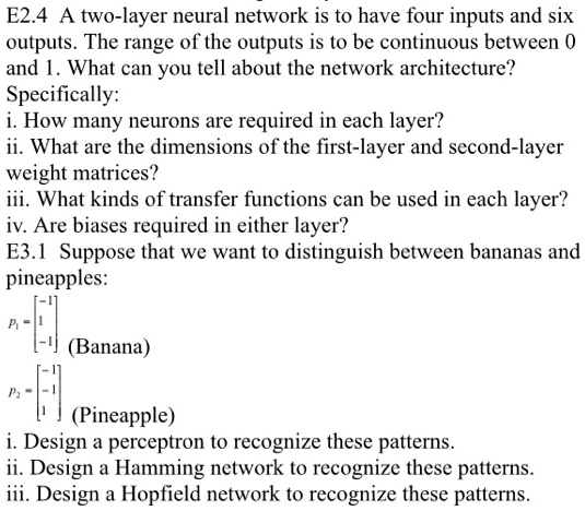 SOLVED: E2.4 A two-layer neural network is to have four inputs and six ...