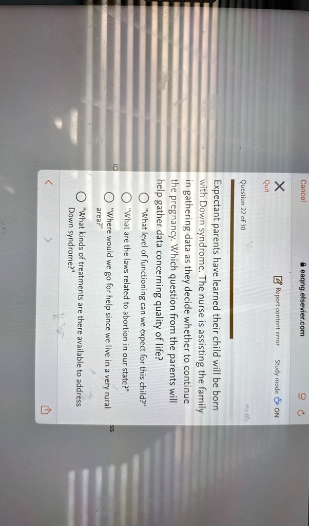 cancel eaqngelseviercom x quit report content error study mode on question 22 of 30 expectant parents have learned their child will be born with down syndrome the nurse is assisting the fami 07307