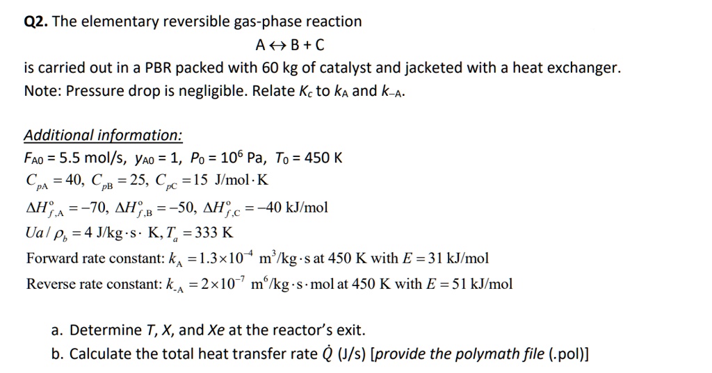 SOLVED: Q2. The Elementary Reversible Gas-phase Reaction A + B + C Is ...