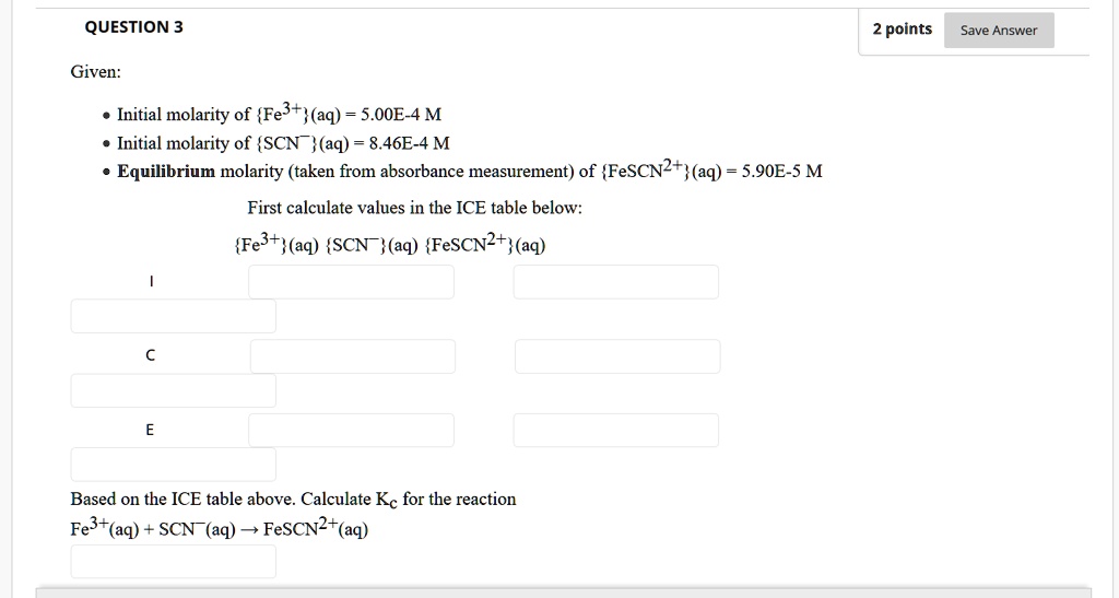 SOLVED Given Initial molarity of Fe3+(aq) = 5.00E4 M Initial