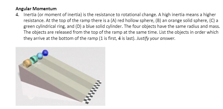 SOLVED: Angular Momentum Inertia (or moment of inertia) is the ...
