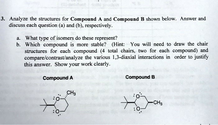 SOLVED: Analyze The Structures For Compound And Compound B Shown Below ...