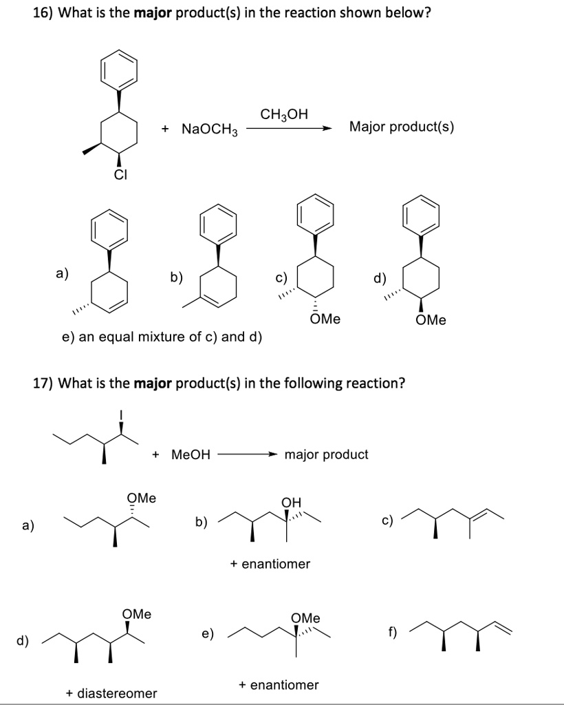 16) What is the major product(s) in the reaction shown below? CH3OH ...