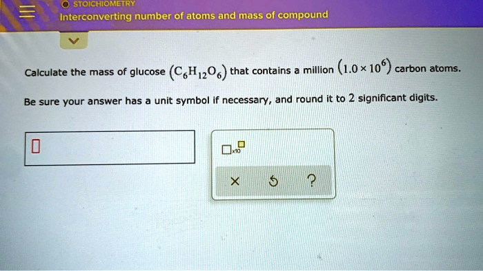 SOLVED STOICHIOMETRY Interconverting number of atoms and mass of