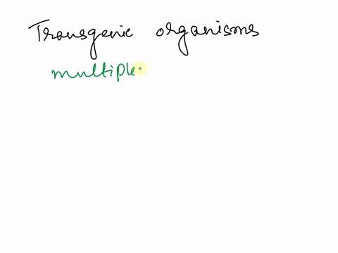 a-transgenic-organism-_____-select-all-that-applygroup-of-answer-choicescan-be-created-by-injecting-a-transgene-into-the-blood-stream-of-an-adult-animalcan-have-10-copies-of-one-gene-in-its-95212