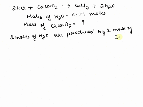 2-hcl-caoh_2-cacl-_22-h_2o-what-mass-of-calcium-hy-droxide-in-grams-is-needed-to-produce-577-mol-of-water-06473