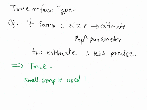 if-a-small-sample-is-used-to-estimate-a-population-parameter-the-estimate-will-be-less-precise-group-of-answer-choices-true-false-86272