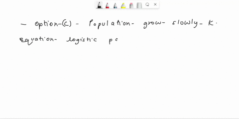 11-in-the-equation-for-logistic-population-growth-a-1-nk-represents-the-predation-rate-b-k-n-is-a-constant-c-populations-grow-more-slowly-near-k-d-populations-grow-more-rapidly-above-k-e-k-i-89177