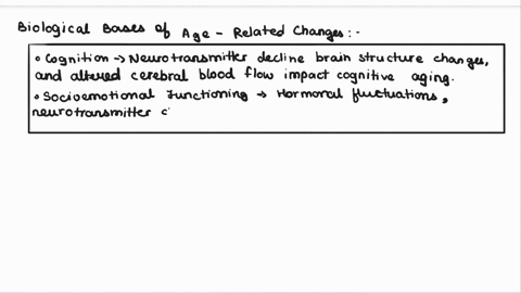 describe-the-biological-bases-behind-age-related-changes-in-cognition-and-socioemotional-functioning-across-the-lifespanwhat-can-we-do-as-individuals-and-as-a-society-to-support-healthy-cogn-41818