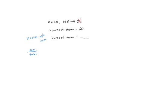 while-checking-the-value-of-20-observations-it-was-noted-that-125-was-wrongly-noted-as-25-while-calculating-the-mean-and-then-the-mean-was-60-find-the-correct-meanspamming-allowed-08398