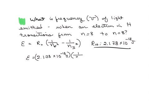 what-is-the-frequency-of-light-emitted-when-the-electron-in-a-hydrogen-atom-undergoes-a-transition-from-level-n-8-to-level-n-3-c-300-108-ms-h-663-10-34-j-s-rh-2179-10-18-j-a-314-1014-hz-b-20-24482