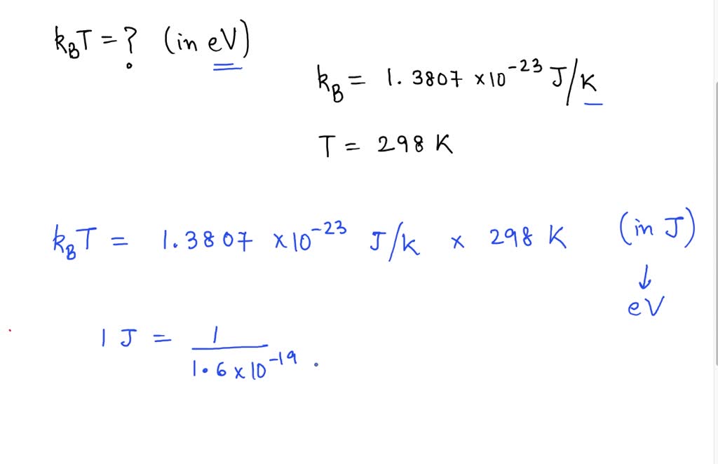 Solved Calculate The Quantity Kbt At Room Temperature 298 K Give The