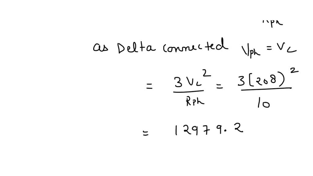 SOLVED Three 10ohm resistors are connected in delta on a 208V, 3