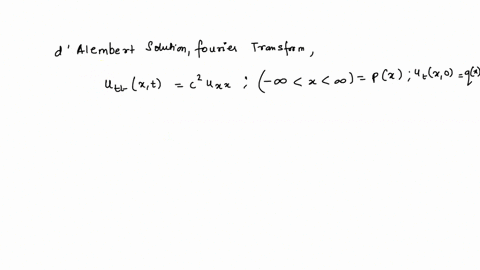 using-fourier-transform-derive-the-d-alembert-solution-for-the-wave-equation-given-below-uttxt-cluxx-c-x-co-ux0-px-utx0-qx-now-solve-the-equation-uttxt-cluxx-co-x-0-ux0-exutx0-2x-using-the-d-74195