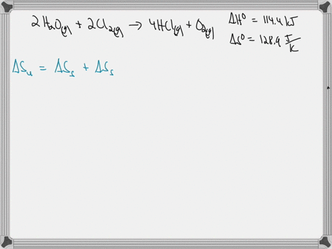 consider-the-reaction-2h2og-2cl2g4hclg-o2g-for-which-h-1144-kj-and-s-1289-jk-at-29815-k-1-calculate-the-entropy-change-of-the-universe-when-1706-moles-of-h2og-react-under-standard-conditions-30252
