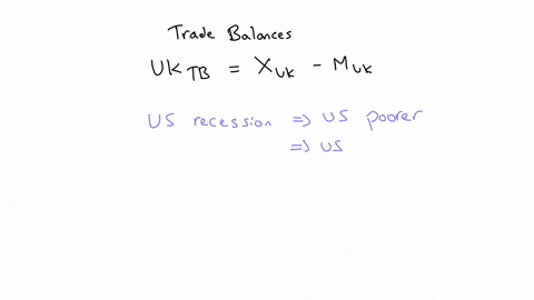 if-the-us-enters-a-recession-but-the-uk-does-not-what-do-we-expect-to-happen-to-the-uks-trade-balance-what-about-uk-output-o-a-decrease-increase-b-increase-decrease-c-increase-increase-d-dec-94852